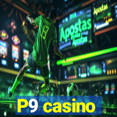 P9 casino